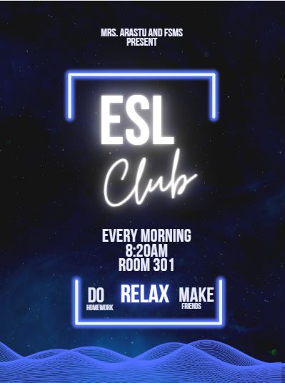 ESL Club Room 301 every morning